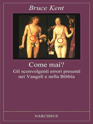 cover image of Come mai?--Gli sconvolgenti errori presenti nei Vangeli e nella Bibbia